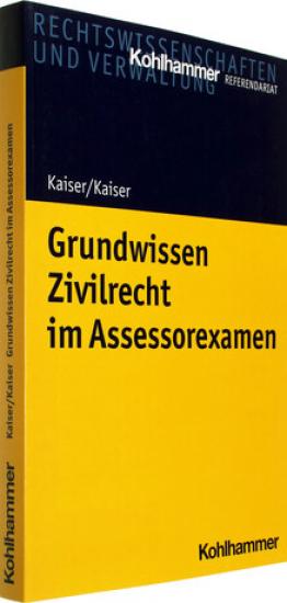 Grundwissen Zivilrecht im Assessorexamen | Kaiser