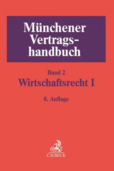 Münchener Vertragshandbuch, Band 2: Wirtschaftsrecht I