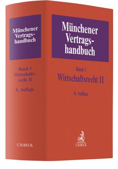 Münchener Vertragshandbuch, Band 3: Wirtschaftsrecht II