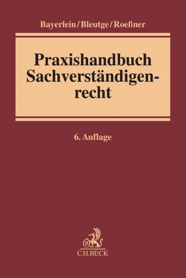 Praxishandbuch Sachverständigenrecht | Bayerlein