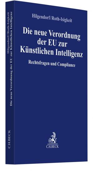 Die neue Verordnung der EU zur Künstlichen Intelligenz | Hilgendorf