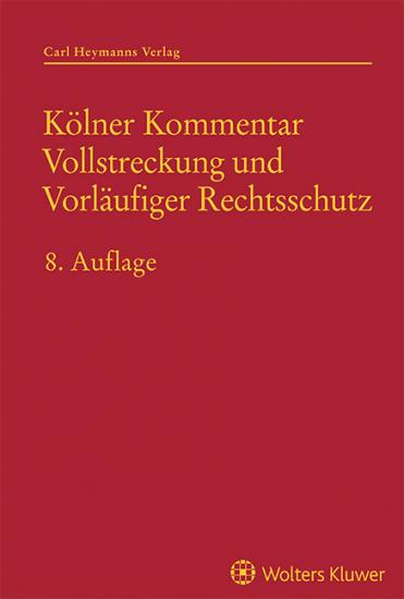 Kölner Kommentar Vollstreckung und Vorläufiger Rechtsschutz | Schuschke