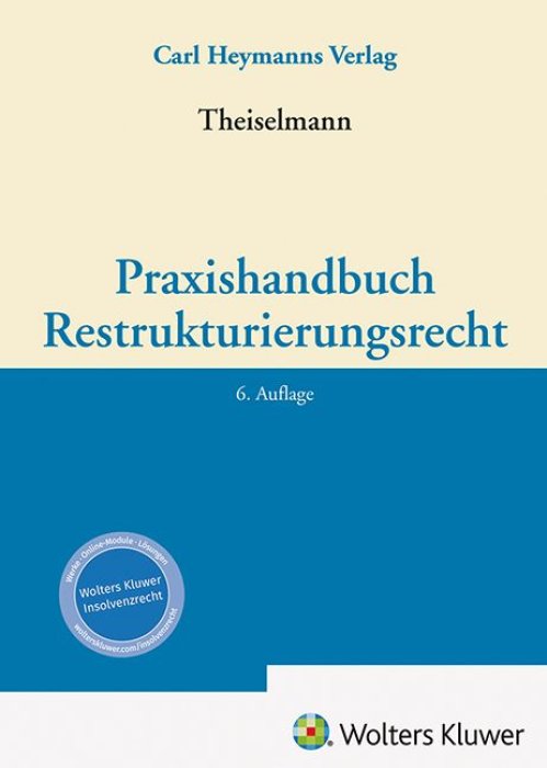 Praxishandbuch Restrukturierungsrecht | Theiselmann