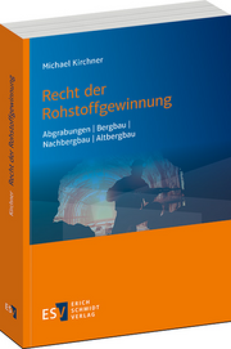 Recht der Rohstoffgewinnung | Kirchner