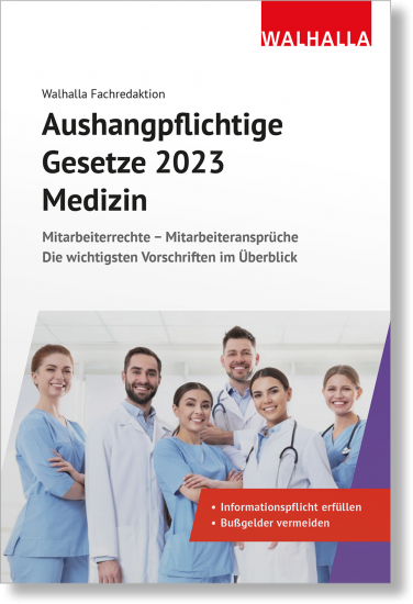 Aushangpflichtige Gesetze 2023 Bereich Medizin | Walhalla Fachredaktion