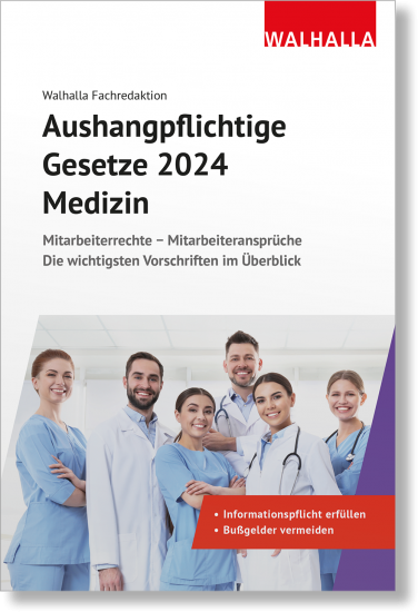 Aushangpflichtige Gesetze 2024 Bereich Medizin | Walhalla Fachredaktion