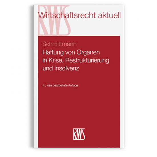 Haftung von Organen in Krise, Restrukturierung und Insolvenz | Schmittmann