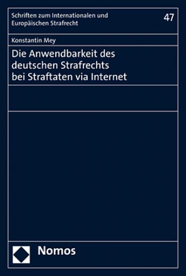 Die Anwendbarkeit des deutschen Strafrechts bei Straftaten via Internet | Mey
