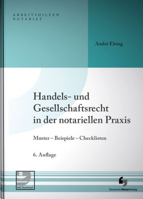 Handels- und Gesellschaftsrecht in der notariellen Praxis | Elsing