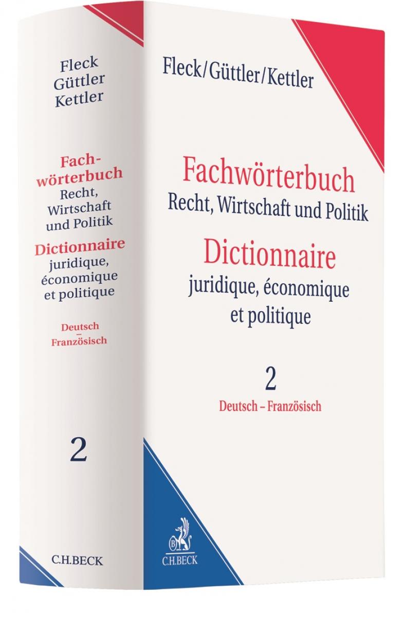 Fachwörterbuch Recht, Wirtschaft & Politik = Dictionnaire juridique, économique et politique • Band 2 | Fleck