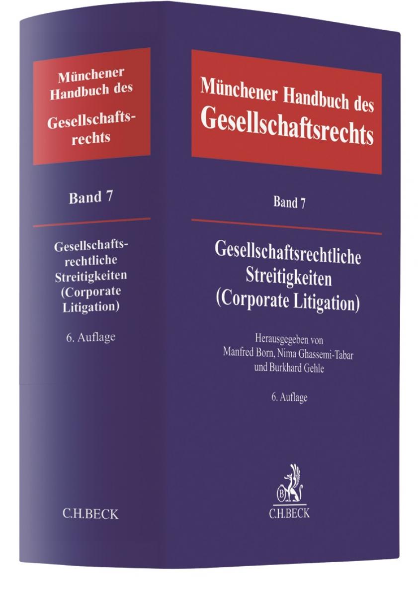 Münchener Handbuch des Gesellschaftsrechts, Band 7: Gesellschaftsrechtliche Streitigkeiten (Corporate Litigation)