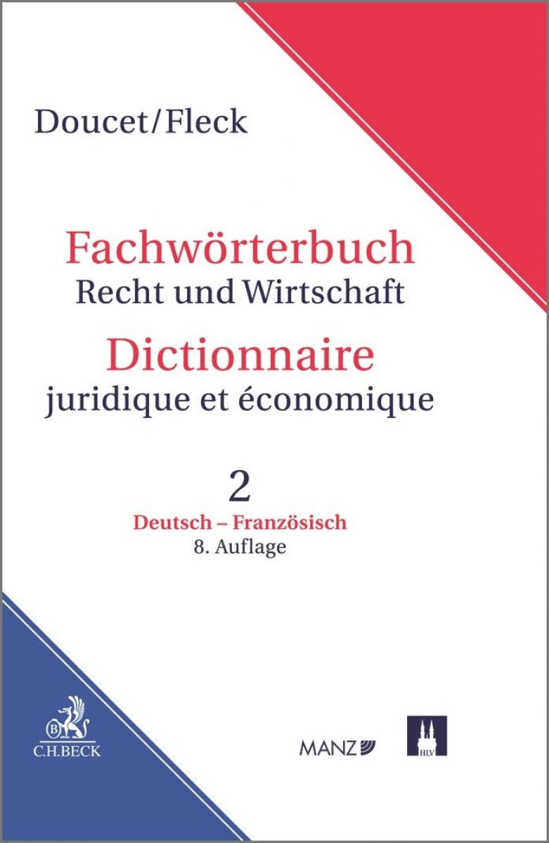 Fachwörterbuch Recht und Wirtschaft = Dictionnaire juridique et économique • Band 2: Deutsch-Französisch = Tome 2: Allemand-Français | Doucet