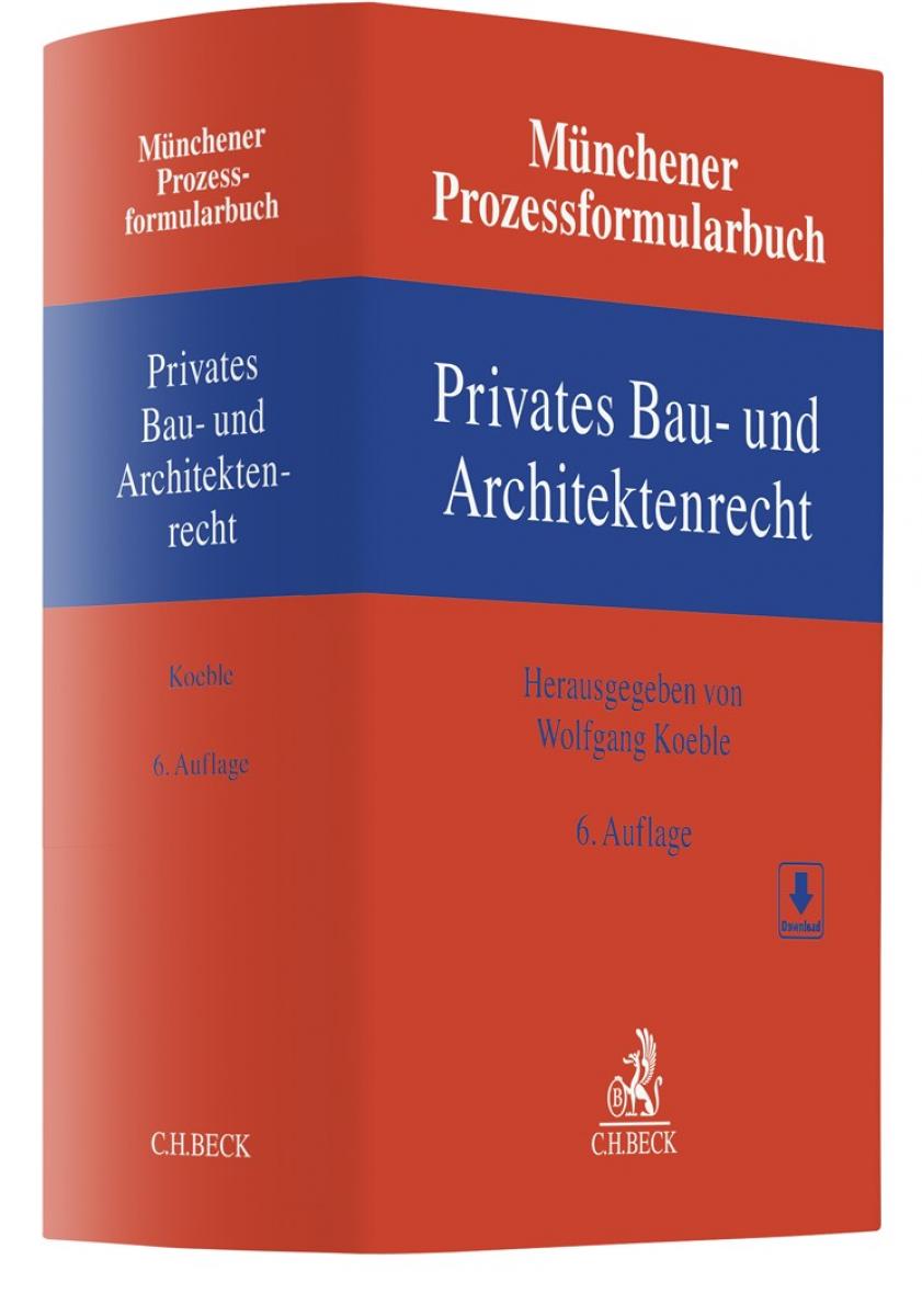 Münchener Prozessformularbuch Privates Bau- und Architektenrecht | Koeble