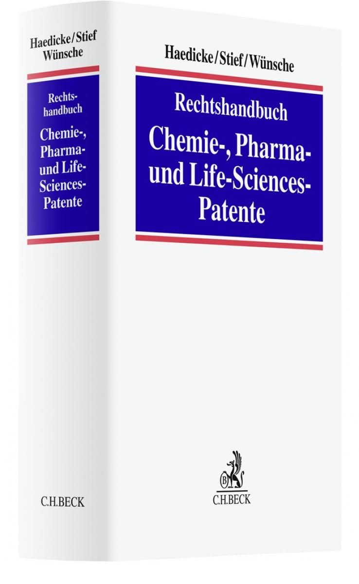 Rechtshandbuch Chemie-, Pharma- und Life-Sciences-Patente | Haedicke