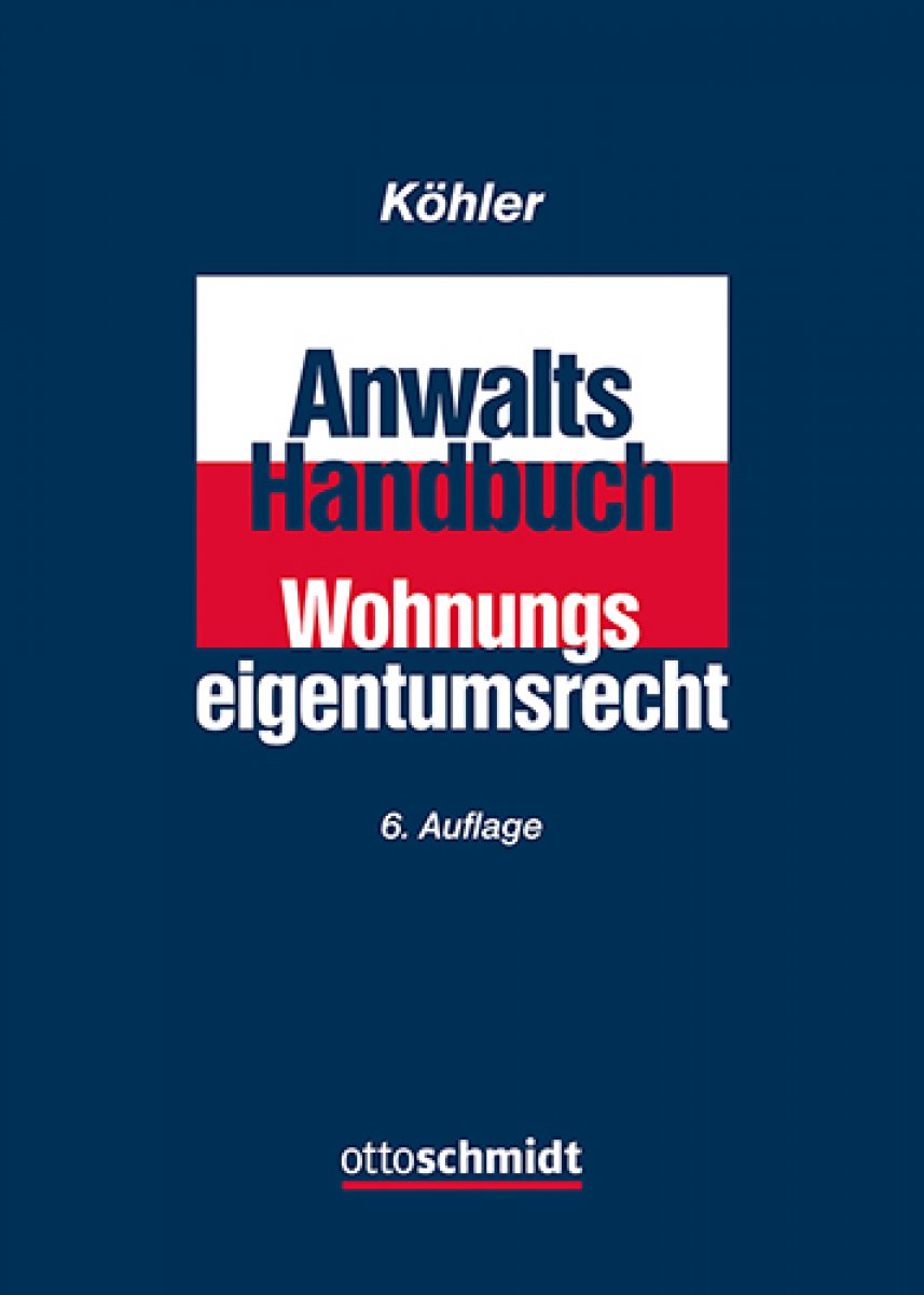 Anwalts-Handbuch Wohnungseigentumsrecht | Köhler