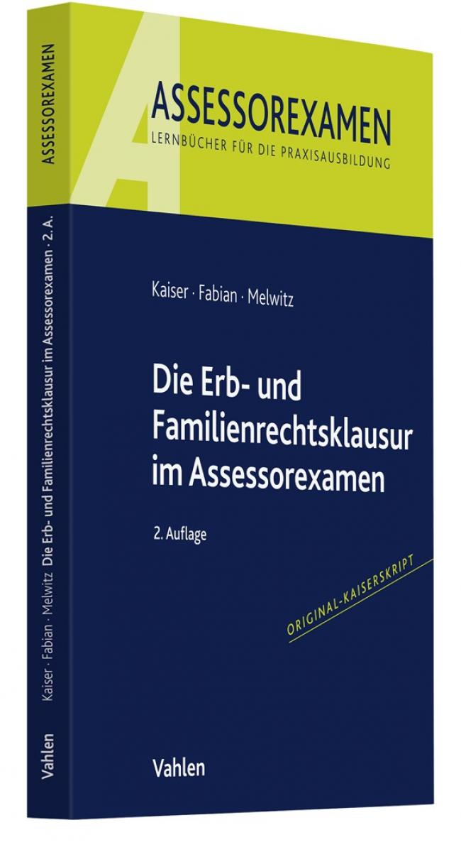 Die Erb- und Familienrechtsklausur im Assessorexamen | Kaiser