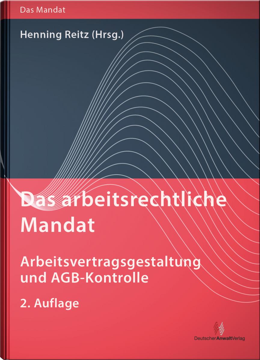 Das arbeitsrechtliche Mandat: Arbeitsvertragsgestaltung und AGB-Kontrolle | Reitz