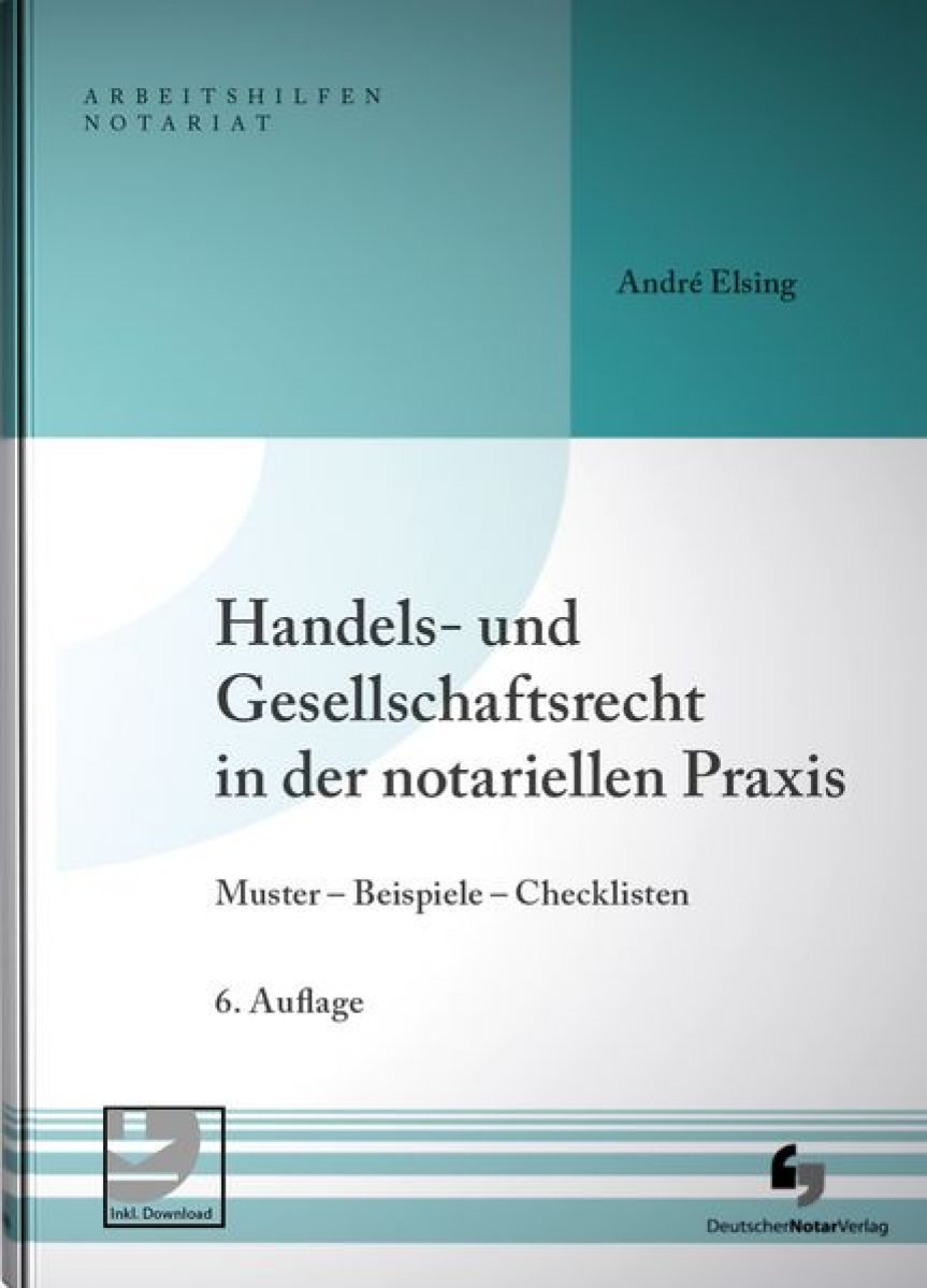 Handels- und Gesellschaftsrecht in der notariellen Praxis | Elsing