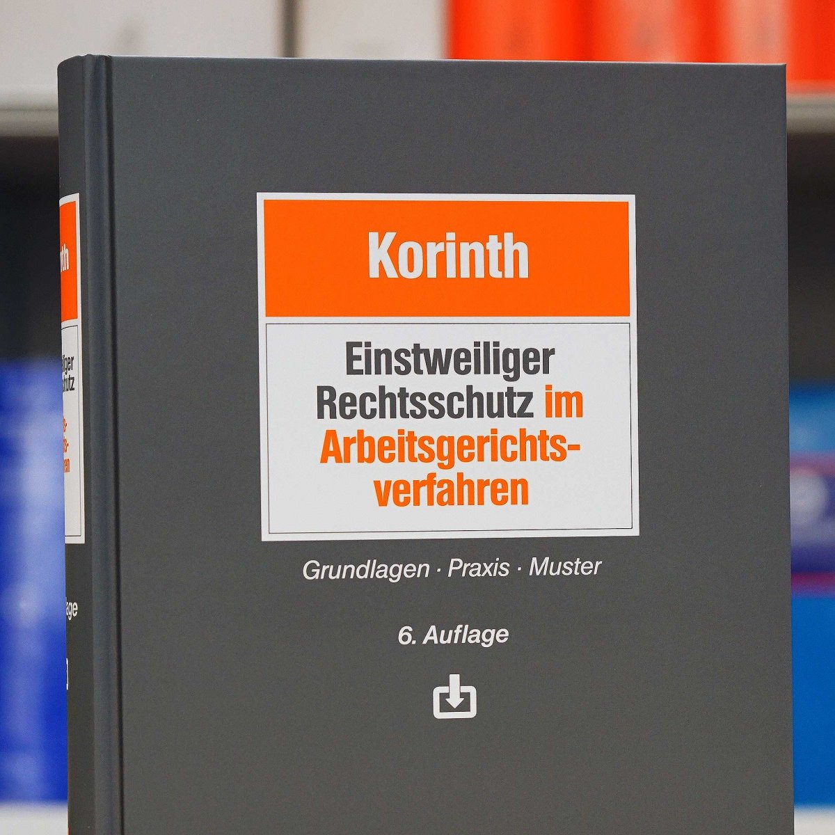 Einstweiliger Rechtsschutz im Arbeitsgerichtsverfahren | Korinth